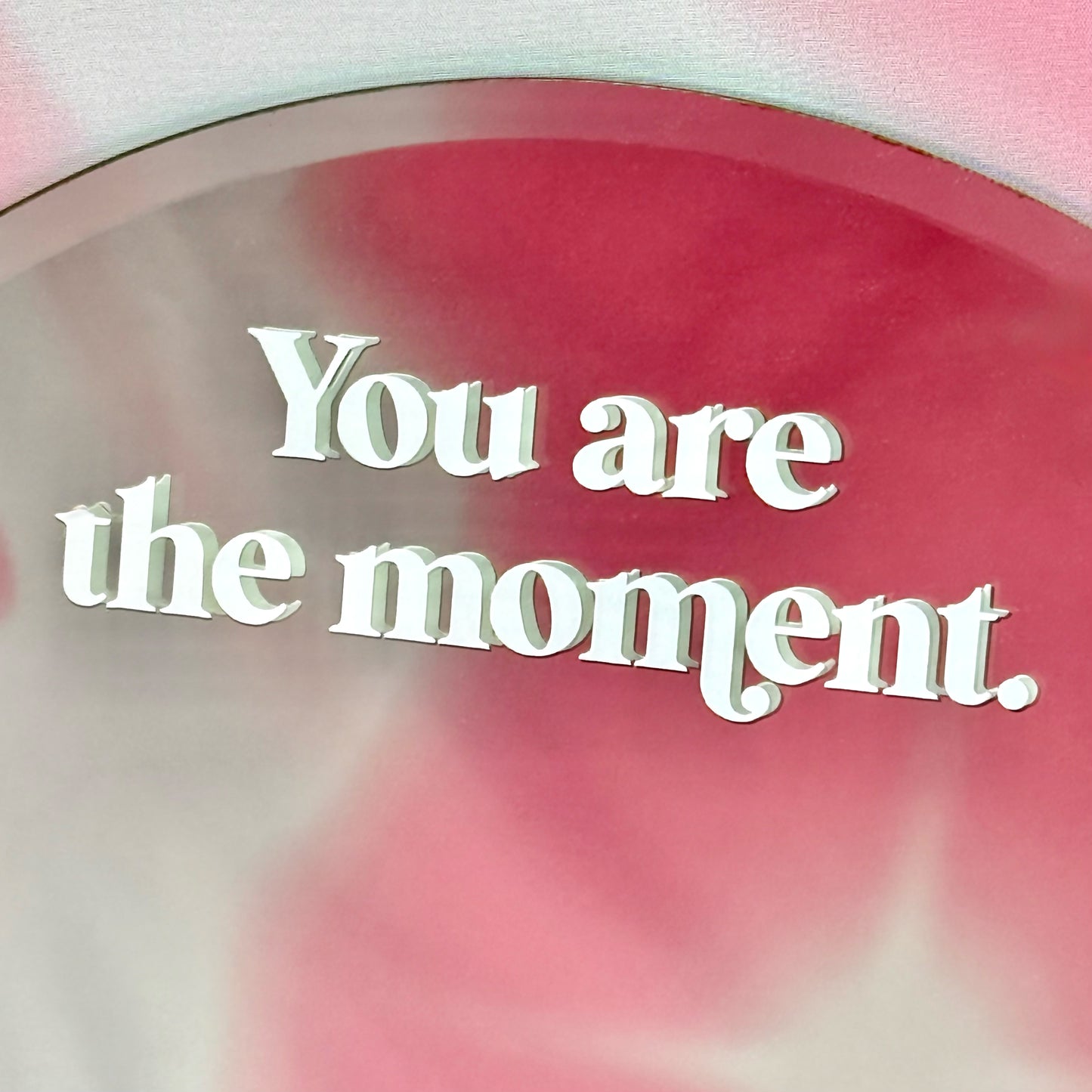 You Are The Moment Decal